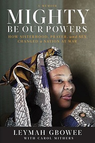 Mighty be our powers by Leymah Gbowee